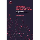Language, Cognition and the Way We Think: An Interdisciplinary Approach