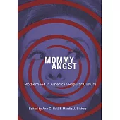 Mommy Angst: Motherhood in American Popular Culture