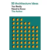 50 Architecture Ideas You Really Need to Know