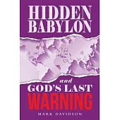 Hidden Babylon and God’s Last Warning