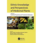 Ethnic Knowledge and Perspectives of Medicinal Plants: Volume 1: Curative Properties and Treatment Strategies