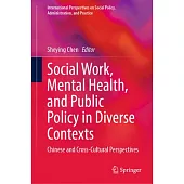 Social Work, Mental Health, and Public Policy in Diverse Contexts: Chinese and Cross-Cultural Perspectives