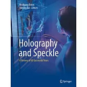 Holography and Speckle: A Review of 60 Successful Years