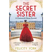 The Secret Sister: A Chatsworth House Scandal