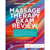 Mosby’s(r) Massage Therapy Exam Review