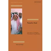 Peaceful Jihad: The Islamic Civil Rights Movement in Saudi Arabia