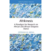 Afrikinesis: A Paradigm for Research on African and African Diaspora Dance