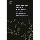 Fragmenting Reality: An Essay on Passage, Causality and Time Travel