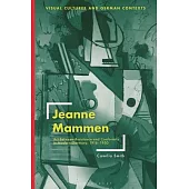 Jeanne Mammen: Art Between Resistance and Conformity in Modern Germany, 1916-1950