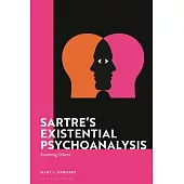 Sartre’s Existential Psychoanalysis: Knowing Others