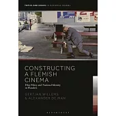 Constructing a Flemish Cinema: Film Policy and National Identity in Flanders