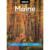Moon Maine: Acadia National Park, Lobster & Lighthouses, Outdoor Adventures