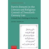 Parvin Etesami in the Literary and Religious Context of Twentieth-Century Iran: A Female Poet’s Challenge to Patriarchy
