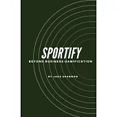 Sportify, Beyond Business Gamification