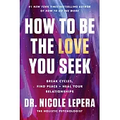 How to Be the Love You Seek