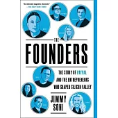 The Founders: The Story of Paypal and the Entrepreneurs Who Shaped Silicon Valley