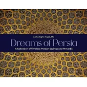 Dreams of Persia: A Collection of Timeless Persian Sayings and Proverbs