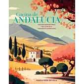 Cocina de Andalucia: Spanish Recipes from the Land of a Thousand Landscapes