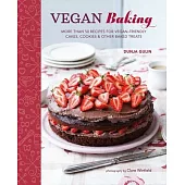 Vegan Baking: More Than 50 Recipes for Vegan-Friendly Cakes, Cookies & Other Baked Treats