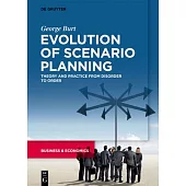 Evolution of Scenario Planning: Theory and Practice from Disorder to Order