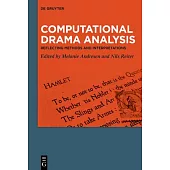 Computational Drama Analysis: Reflecting Methods and Interpretations