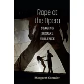 Rape at the Opera: Staging Sexual Violence