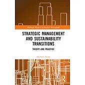 Strategic Management and Sustainability Transitions: Theory and Practice
