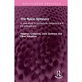 The Nylon Spinners: A Case Study in Productivity Bargaining and Job Enlargement
