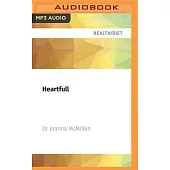 Heartfull: What to Eat for a Healthy, Happy Heart