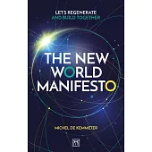 The New World Manifesto: Let’s Regenerate and Build Together