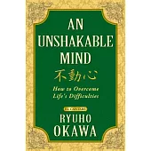 An Unshakable Mind: How to Overcome Life’s Difficulties