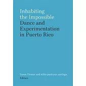 Inhabiting the Impossible: Dance and Experimentation in Puerto Rico