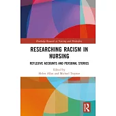 Researching Racism in Nursing: Reflexive Accounts and Personal Stories