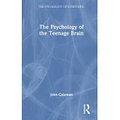 The Psychology of the Teenage Brain