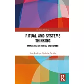 Ritual and Systems Thinking: Managing an Initial Encounter