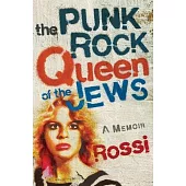 The Punk-Rock Queen of the Jews: A Memoir