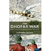 The Dhofar War: British Covert Campaigning in Arabia 1965-1975