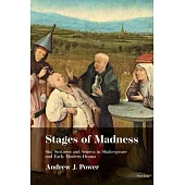 Stages of Madness: Sin, Sickness and Seneca in Shakespearean Drama