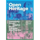 Open Heritage: Community-Driven Adaptive Reuse in Europe: Best Practice