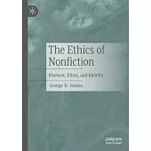 The Ethics of Nonfiction: Rhetoric, Ethos, and Identity