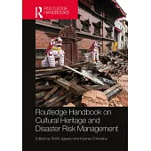 Routledge Handbook on Cultural Heritage and Disaster Risk Management