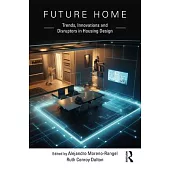 Future Home: Trends, Innovations and Disruptors in Housing Design