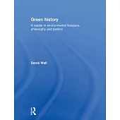 Green History: A Reader in Environmental Literature, Philosophy and Politics