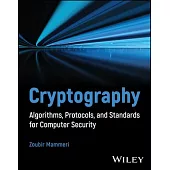 Cryptography: Algorithms, Protocols, and Standards for Computer Security