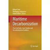 Maritime Decarbonization: Practical Tools, Case Studies and Decarbonization Enablers