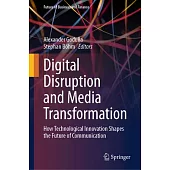 Digital Disruption and Media Transformation: How Technological Innovation Shapes the Future of Communication