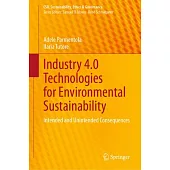 Industry 4.0 Technologies for Environmental Sustainability: Intended and Unintended Consequences
