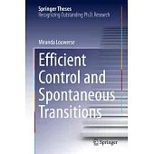 Efficient Control and Spontaneous Transitions