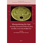 Manipulating the Sun: Picturing Astronomical Miracles from the Bible in the Early Modern Era