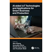 Ai-Aided Iot Technologies and Applications for Smart Business and Production